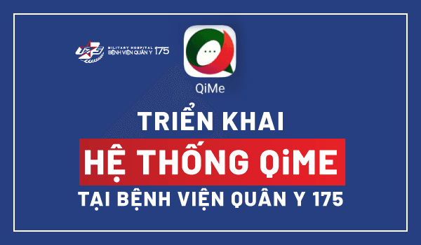 Bệnh viện Quân y 175 triển khai Hệ thống QiME – hướng dẫn cài đặt